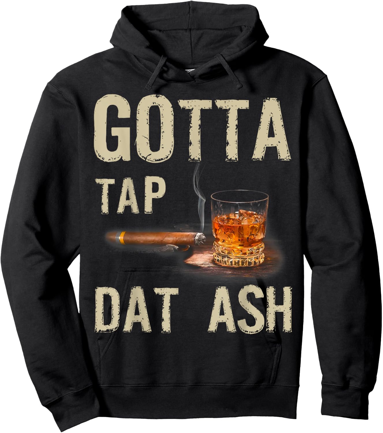 Cigars Gotta Tap Dat Ash Cigar And Smoking Hoodie - Hoodie | Black