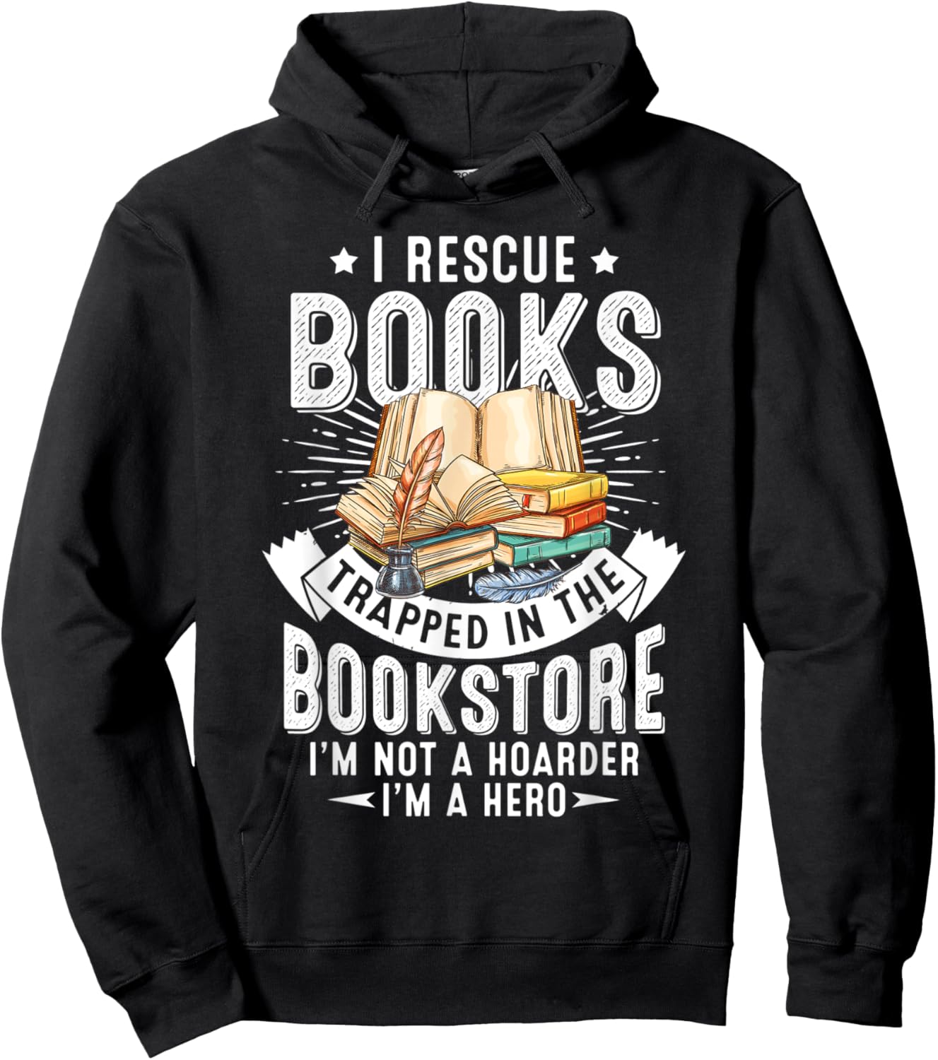 I Rescue Book Trapped In The Bookstore I'm Not A Hoarder Hoodie - Hoodie | Black