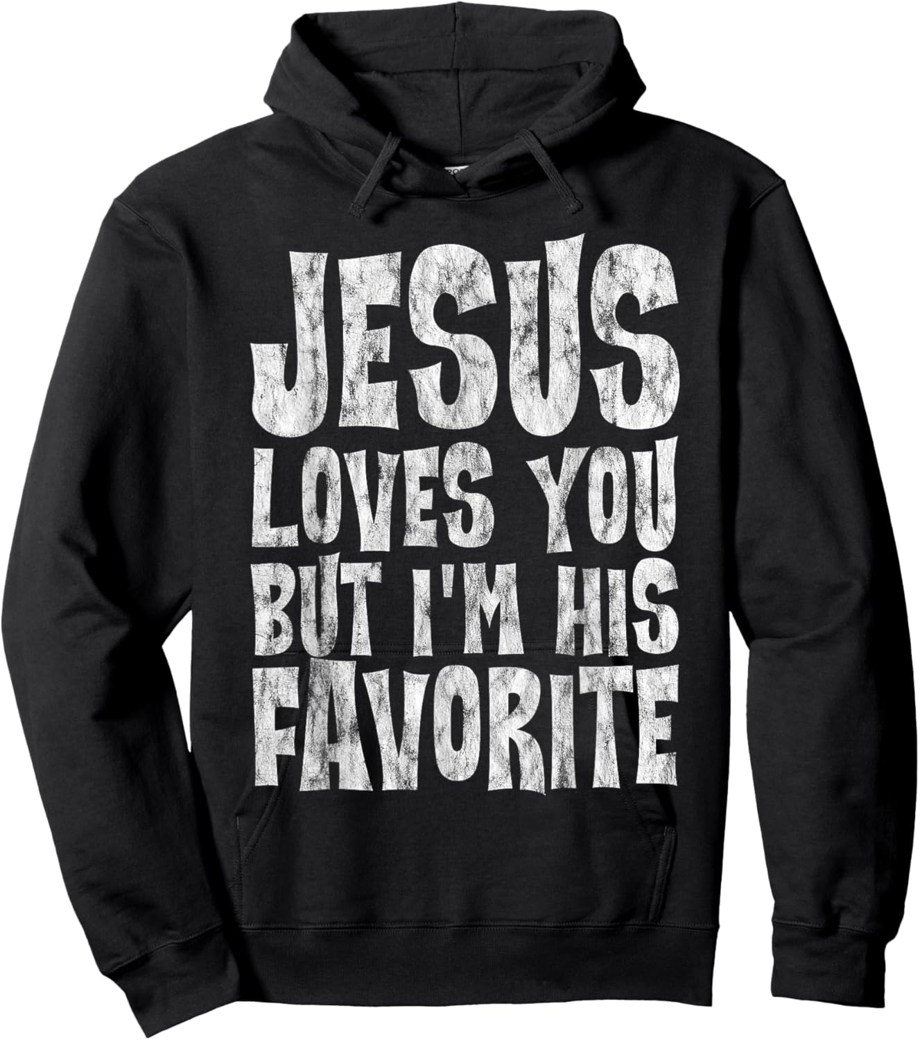 Jesus Loves You But I'm His Favorite Hoodie - Hoodie | Black