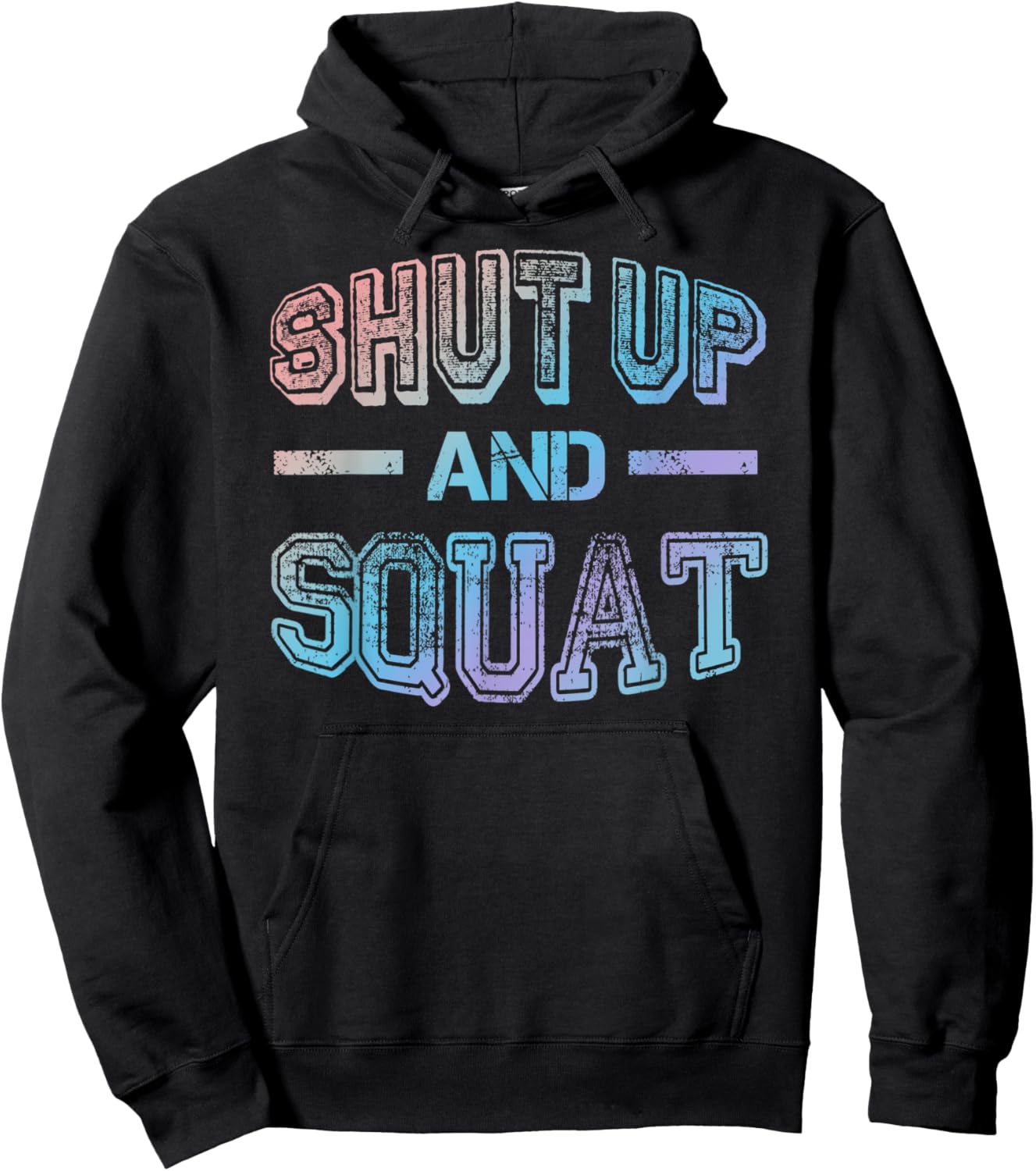 Shut up and Squat - Gym Fitness Quote Exercise Saying Hoodie - Hoodie | Black