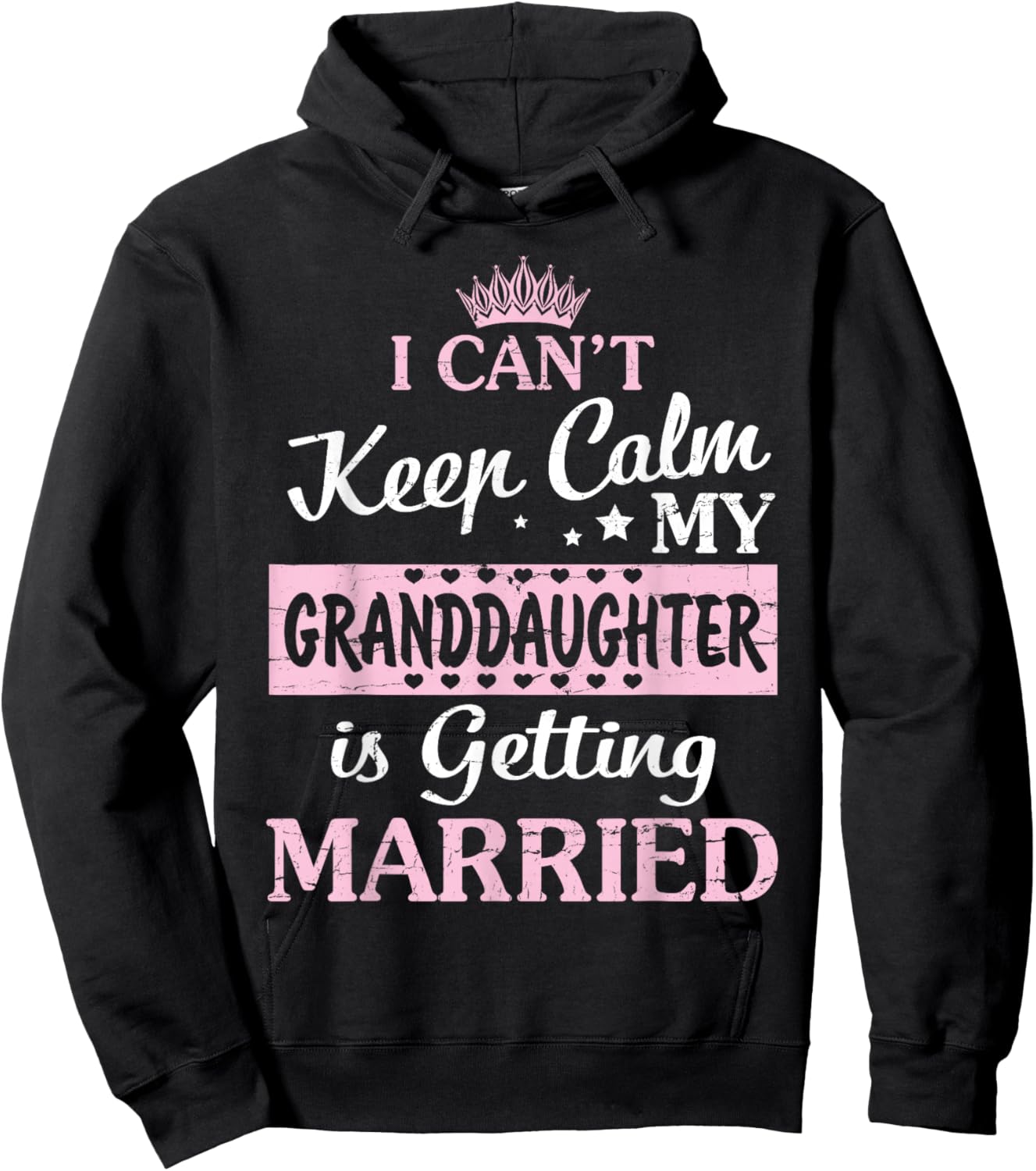 I Can't Keep Calm My Granddaughter Is Getting Married Hoodie - Hoodie | Black