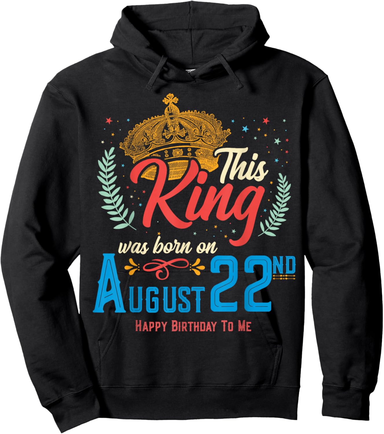 This King Was Born on August 22, Funny August 22nd Birthday Hoodie - Hoodie | Black