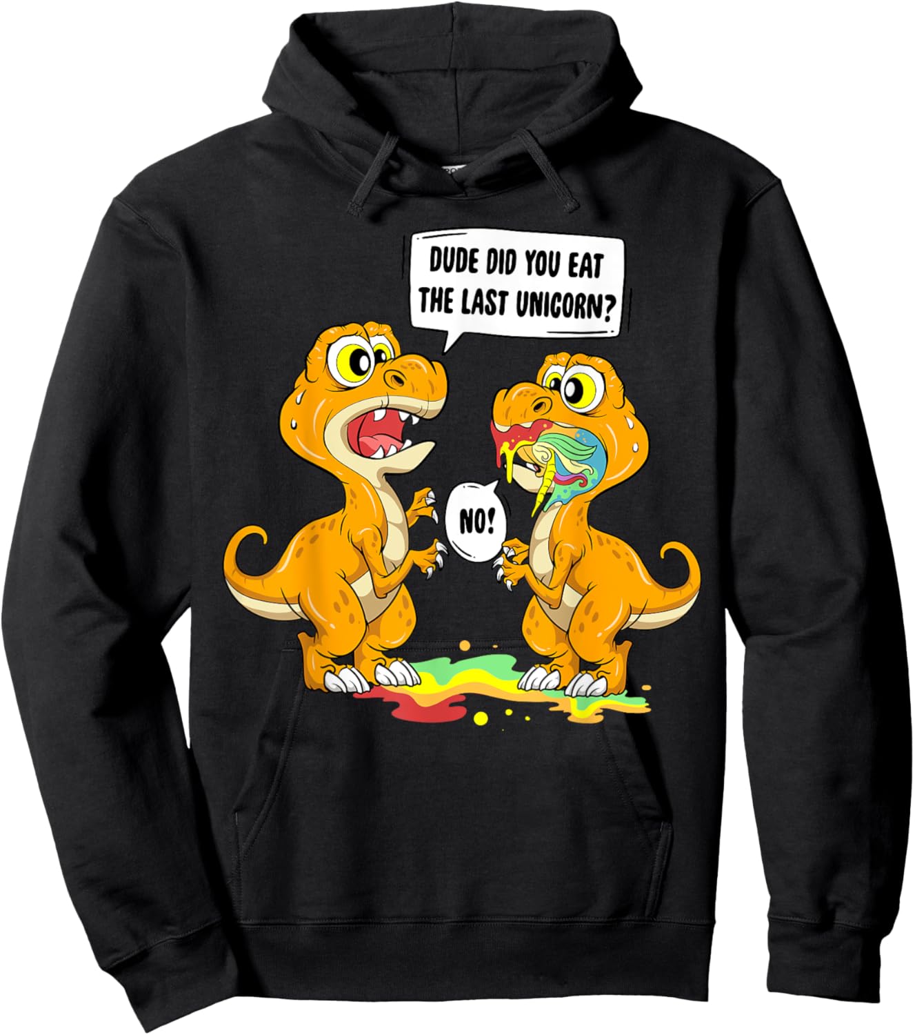 Dude Did You Eat The Last Unicorn Dinosaur T Rex Hoodie - Hoodie | Black