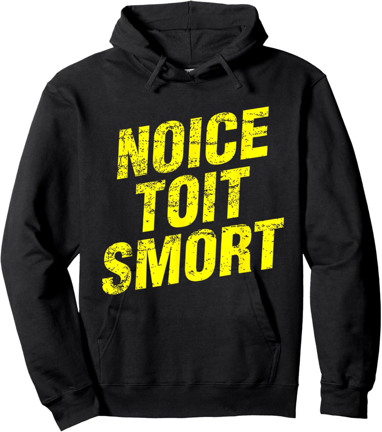 Noice Toit Smort Funny Saying Men & Women Hoodie - Hoodie | Black