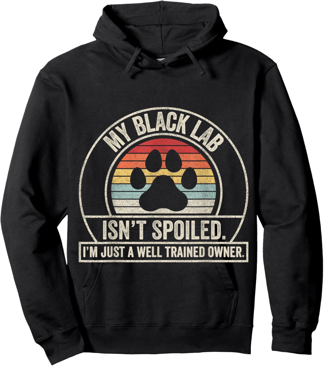 Retro Vintage Funny Black Labrador My Lab Isn't Spoiled Hoodie - Hoodie | Black