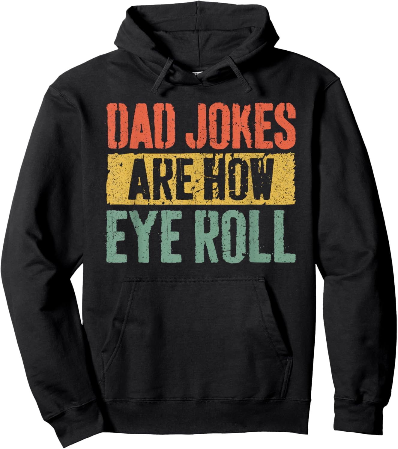 Dad Jokes Are How Eye Roll Shirt Funny Men Fathers Day Hoodie - Hoodie | Black