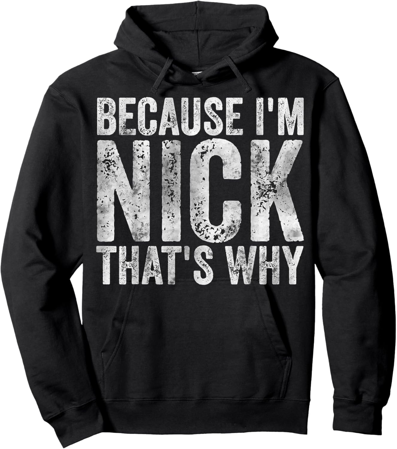 Funny Personalized Name Shirt Because I'm Nick That's Why Hoodie - Hoodie | Black