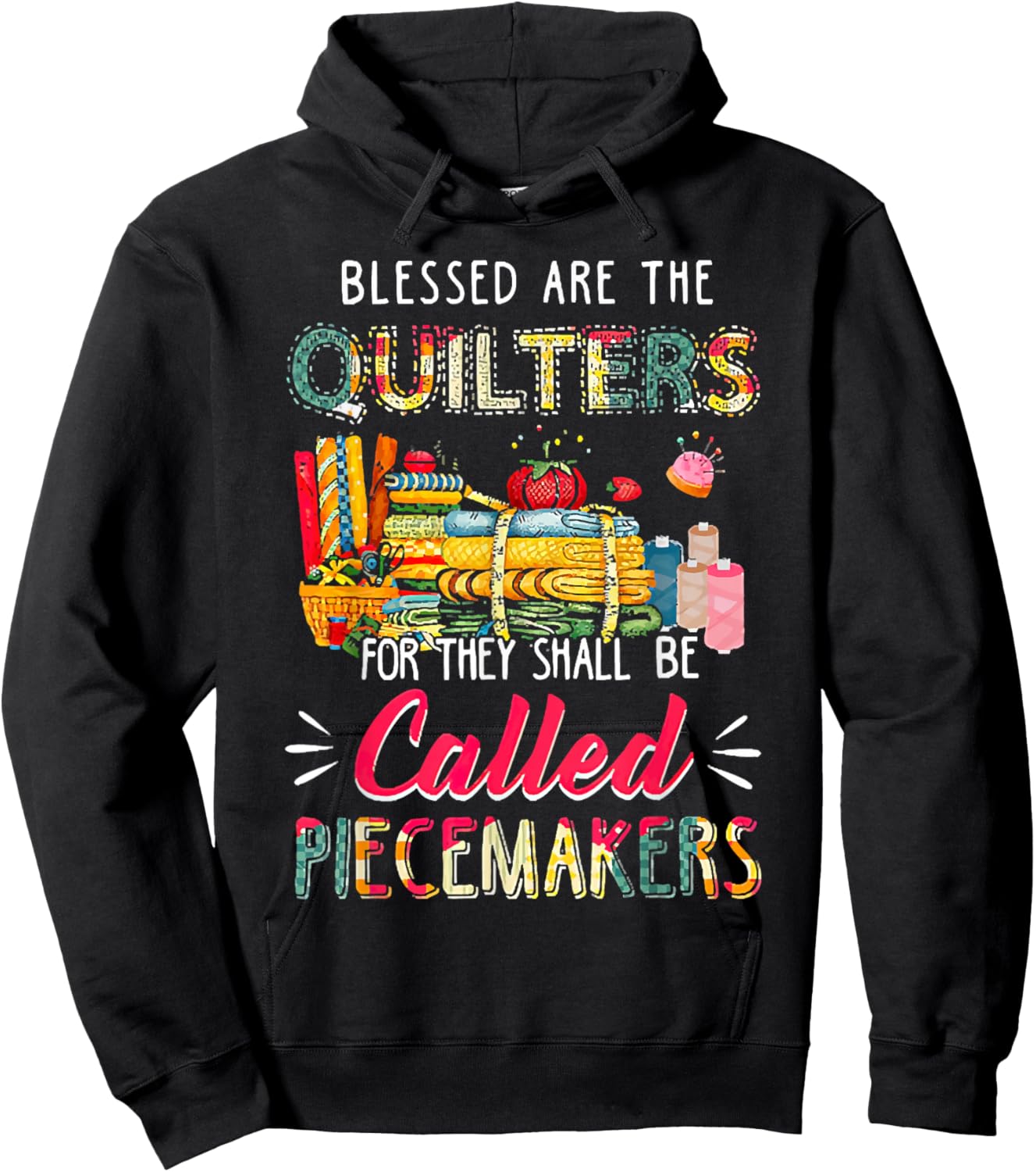 Blessed Are The Quilter For They Shall Be Called Piecemakers Hoodie - Hoodie | Black