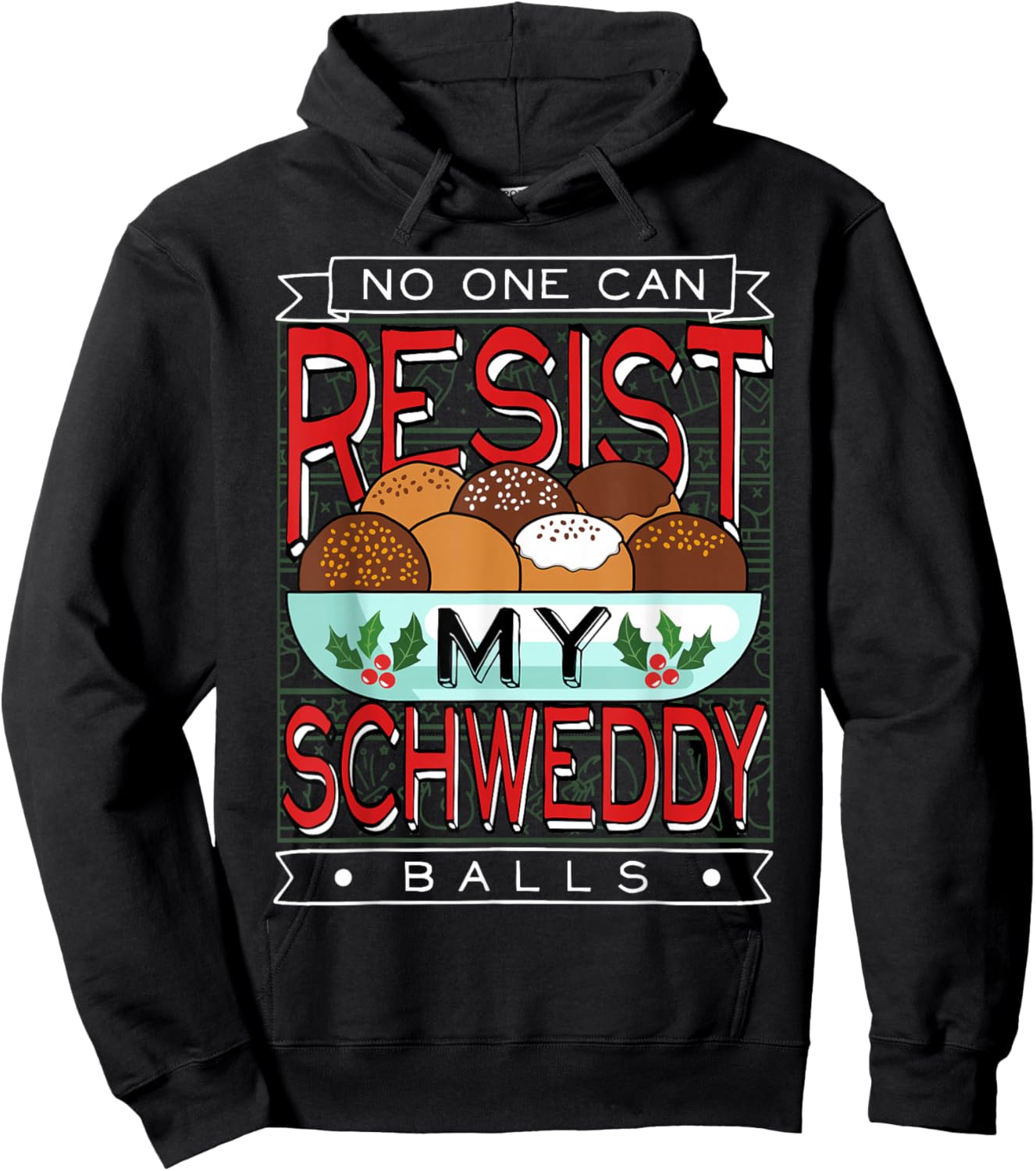 No One Can Resist my Schweddy Ball Candy Hoodie - Hoodie | Black
