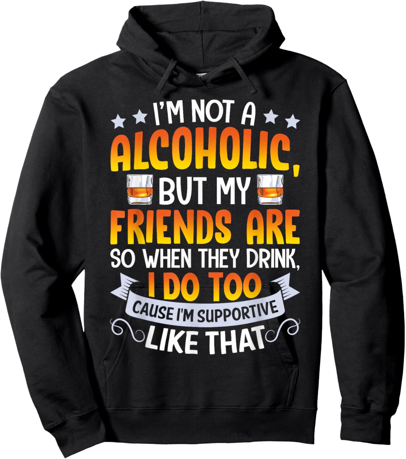 I'm Not An Alcoholic But My Friends Are So When They Drink Hoodie - Hoodie | Black