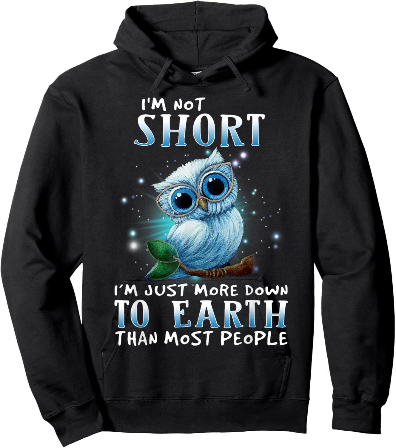 I'm Not Short I'm Just More Down TO Earth Than Most People Hoodie - Hoodie | Black