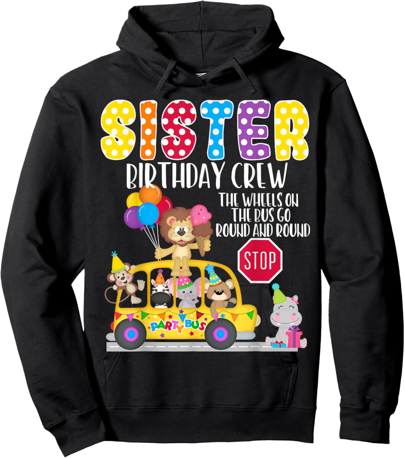 The Wheels On The Bus Sister Birthday Crew Party Toddler Hoodie - Hoodie | Black