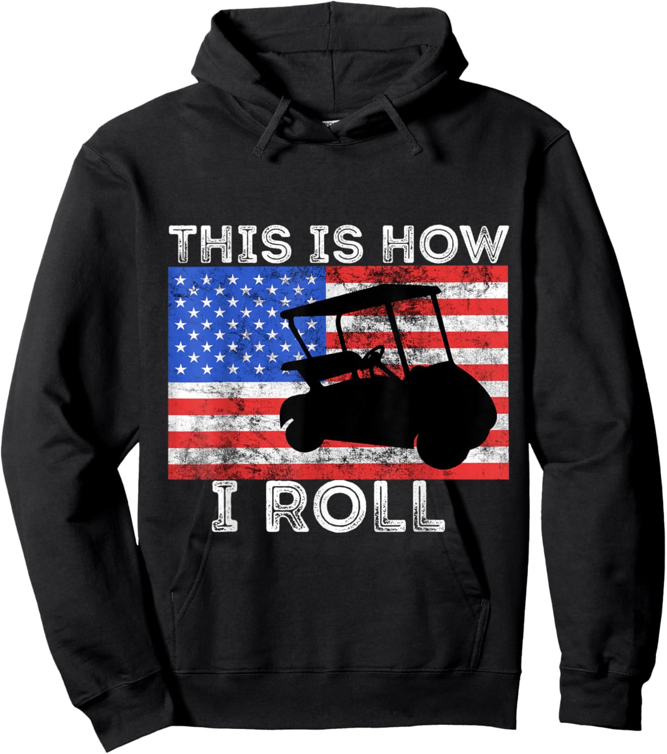 Golf Cart Driver This is How I Roll American Flag Golfing Hoodie - Hoodie | Black