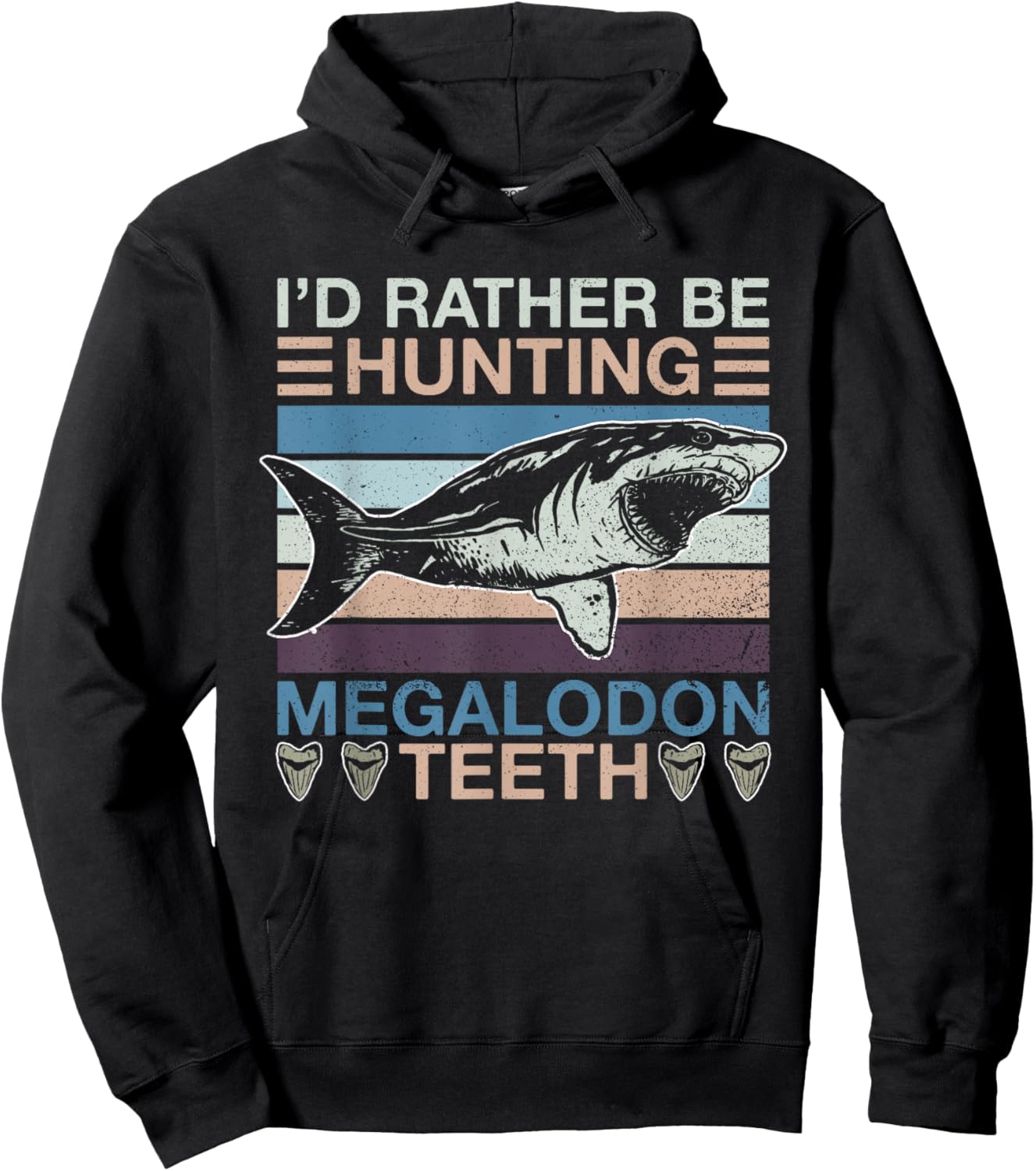 I'd Rather Be Hunting Megalodon Teeth - Megalodon Shark Hoodie - Hoodie | Black