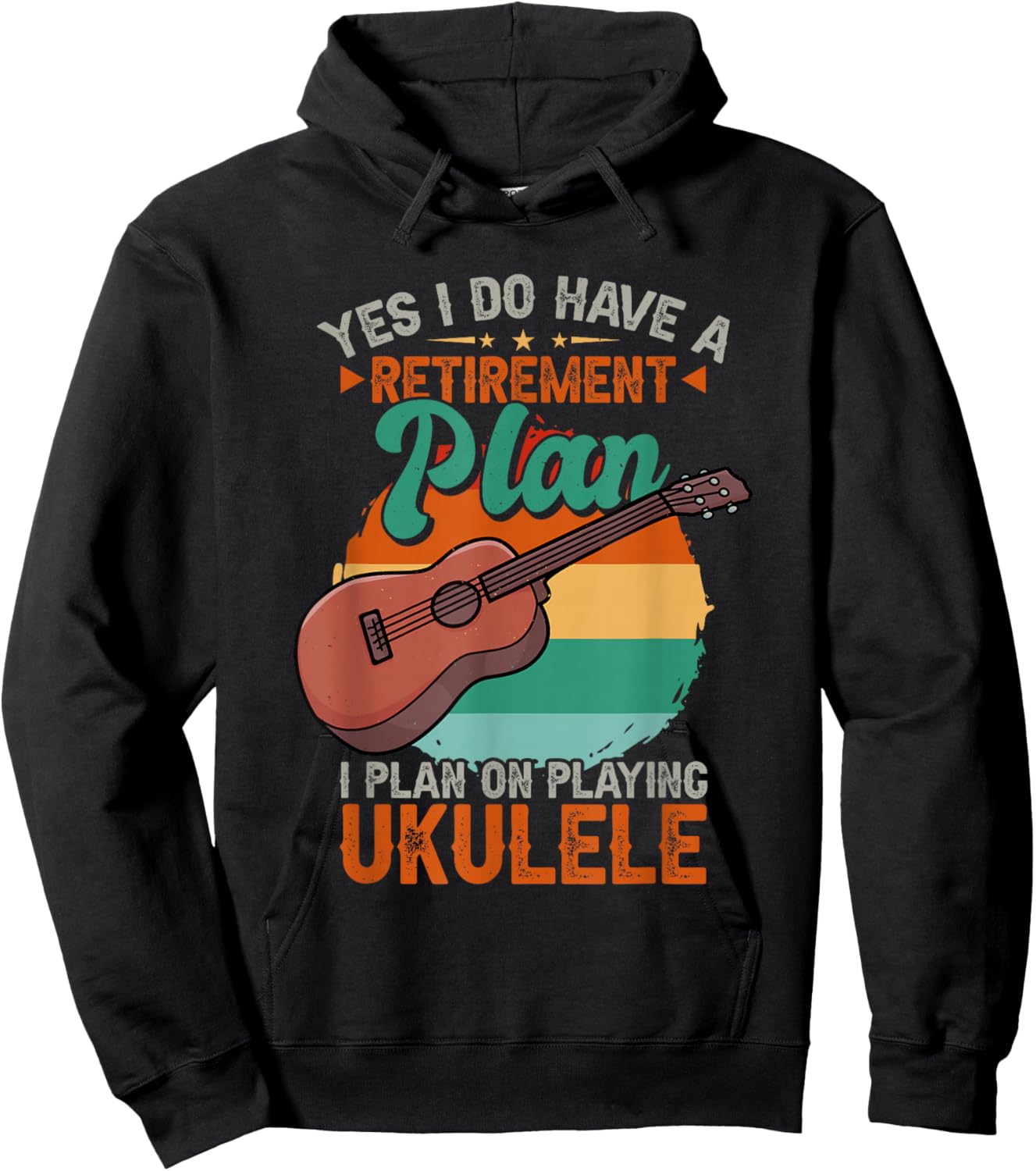 Yes I Do Have A Retirement Plan I Plan On Ukulele Hoodie - Hoodie | Black