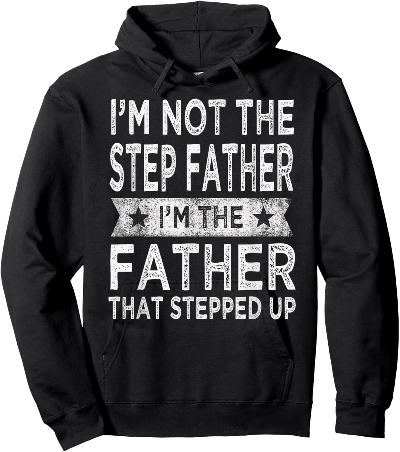 I'm Not The Step Father Stepped Up Funny Dad Fathers Day Hoodie - Hoodie | Black
