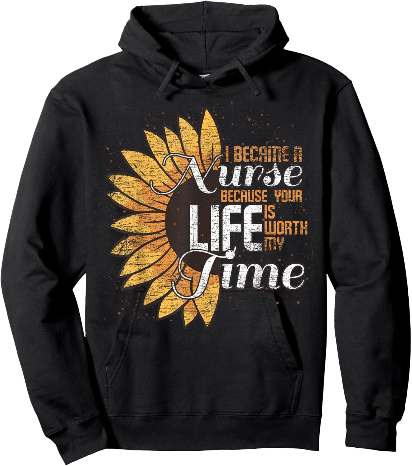 I Became A Nurse Because Your Life Is Worth My Time Nurse Hoodie - Hoodie | Black