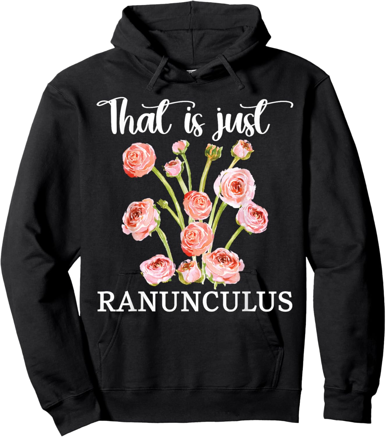That Is Just Ranunculus Floral Flower Arranger Florist Hoodie - Hoodie | Black