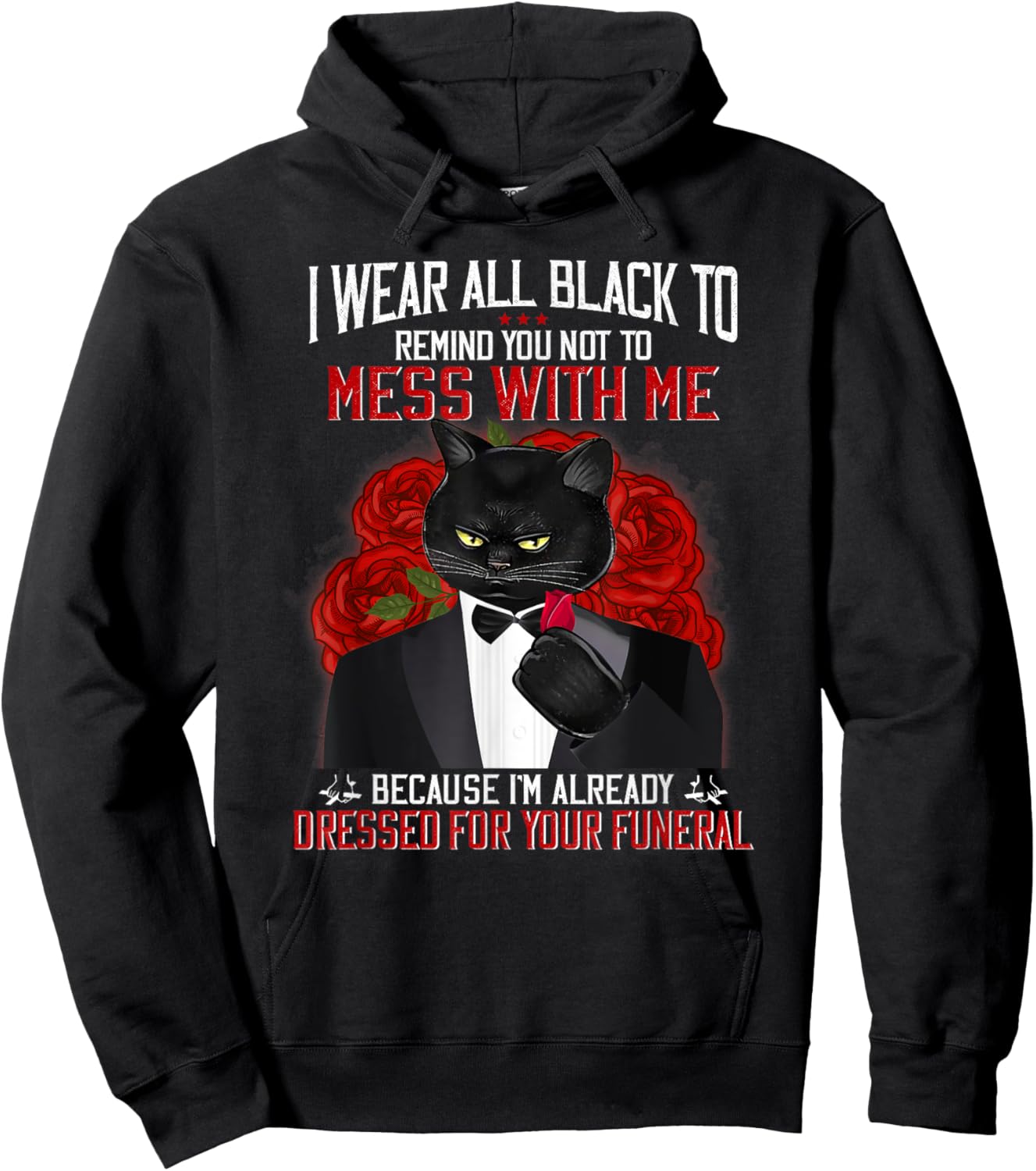 I Wear All Black To Remind You Not To Mess With Me Black Cat Hoodie - Hoodie | Black