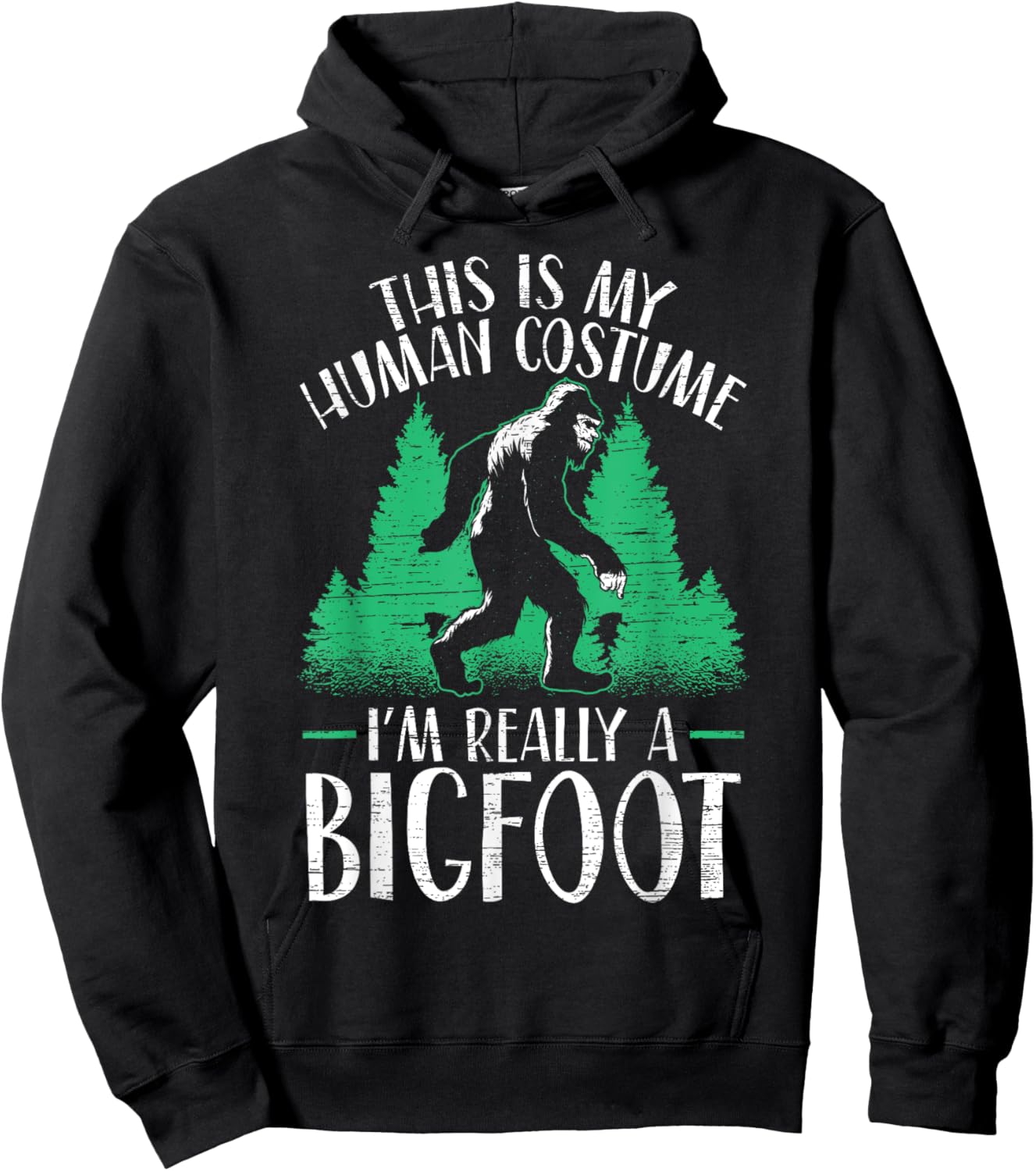 This Is My Human Costume I'm Really A Bigfoot Yeti Sasquatch Hoodie - Hoodie | Black