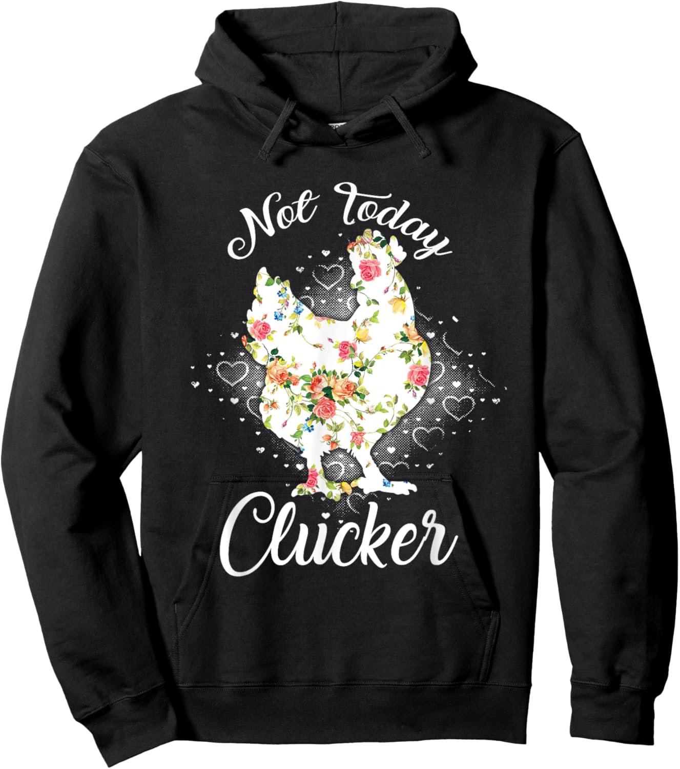 Not Today Clucker Flower Floral Cluck Shirt Clucker Hoodie - Hoodie | Black