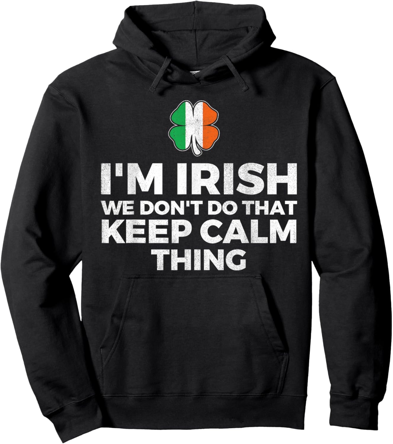 I'm Irish We Don't Do That Keep Calm Thing - Ireland Hoodie - Hoodie | Black