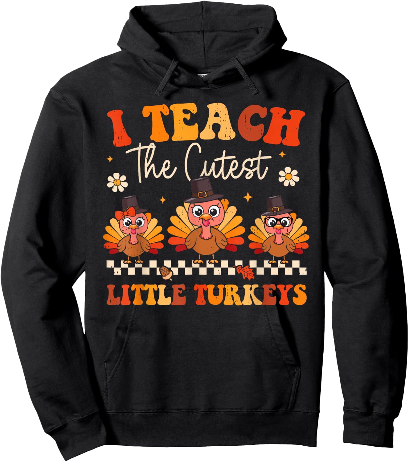 Groovy Teach The Cutest Little Turkeys Teacher Thanksgiving Women Kids Hoodie - Hoodie | Black