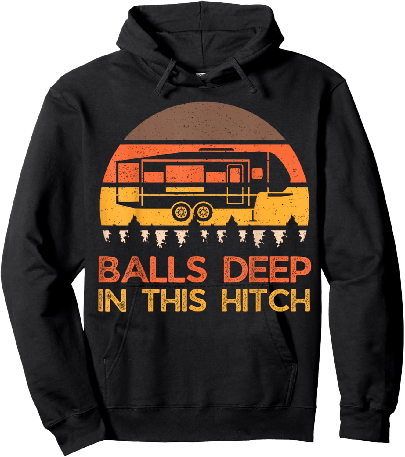 Balls Deep In This Hitch, Funny Camping, Retro 5th Wheel Hoodie - Hoodie | Black