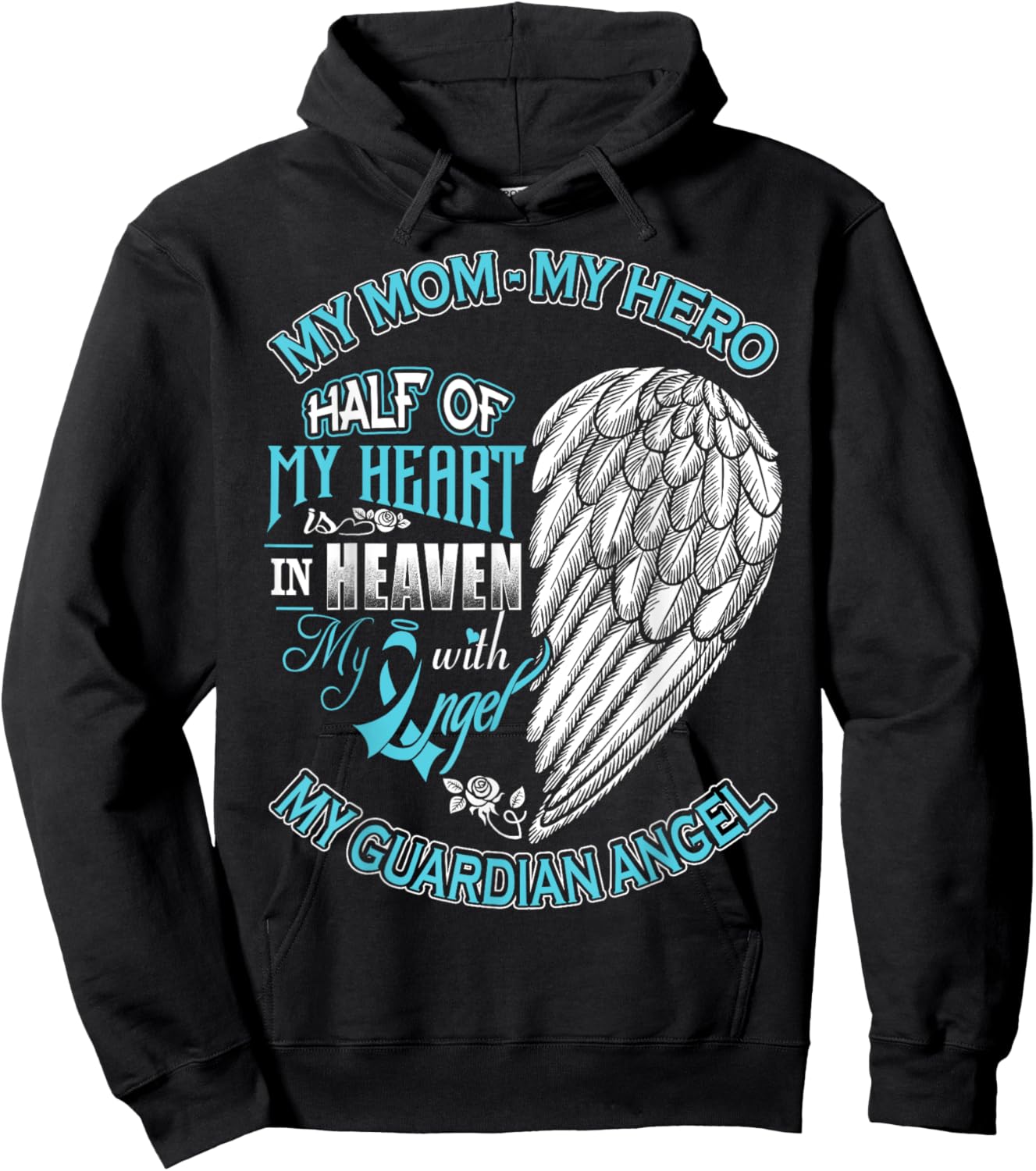 Mom Is My Guardian Angel Half Of My Heart Is In Heaven Hoodie - Hoodie | Black