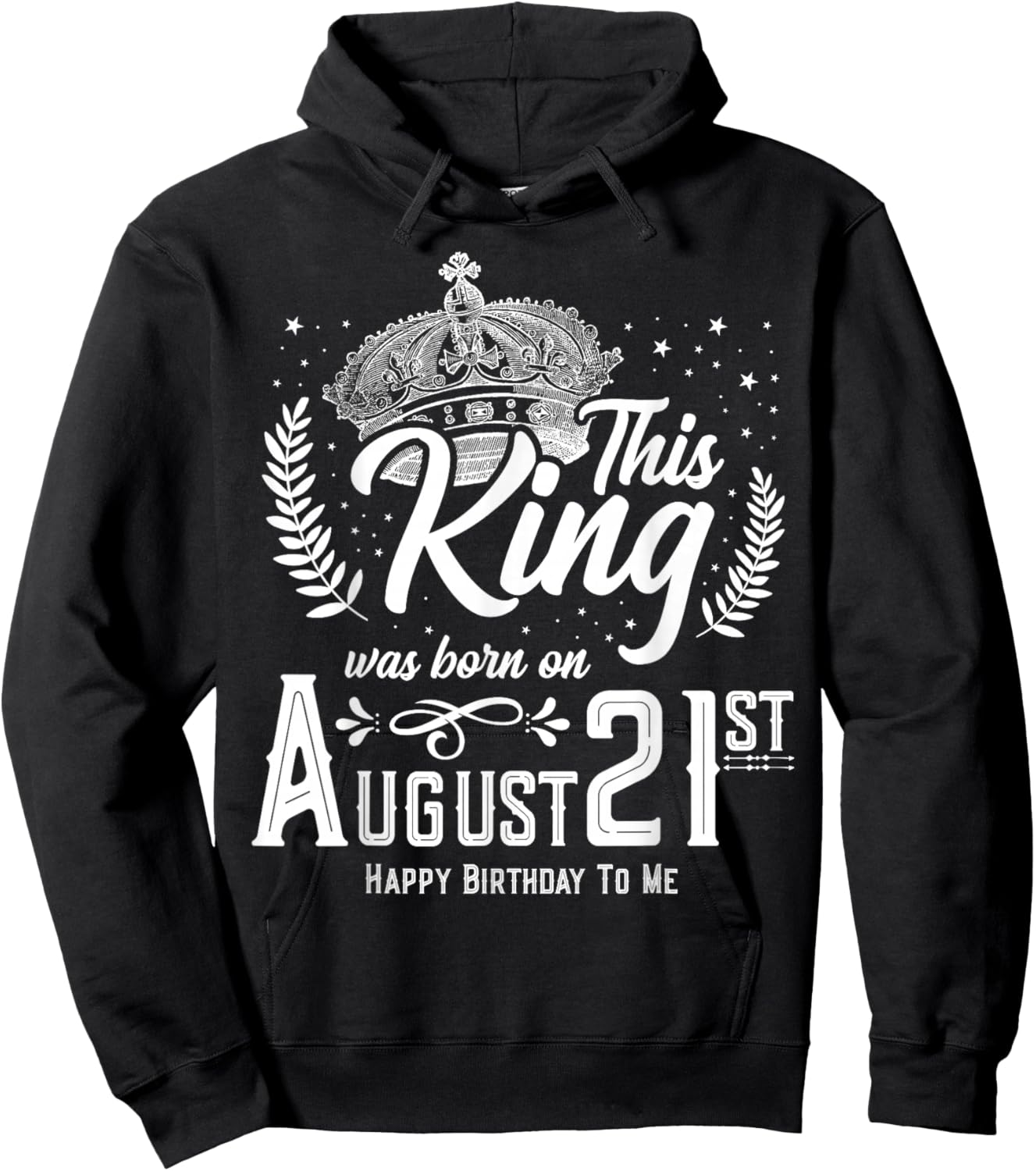 This King Was Born on August 21, Funny August 21st Birthday Hoodie - Hoodie | Black