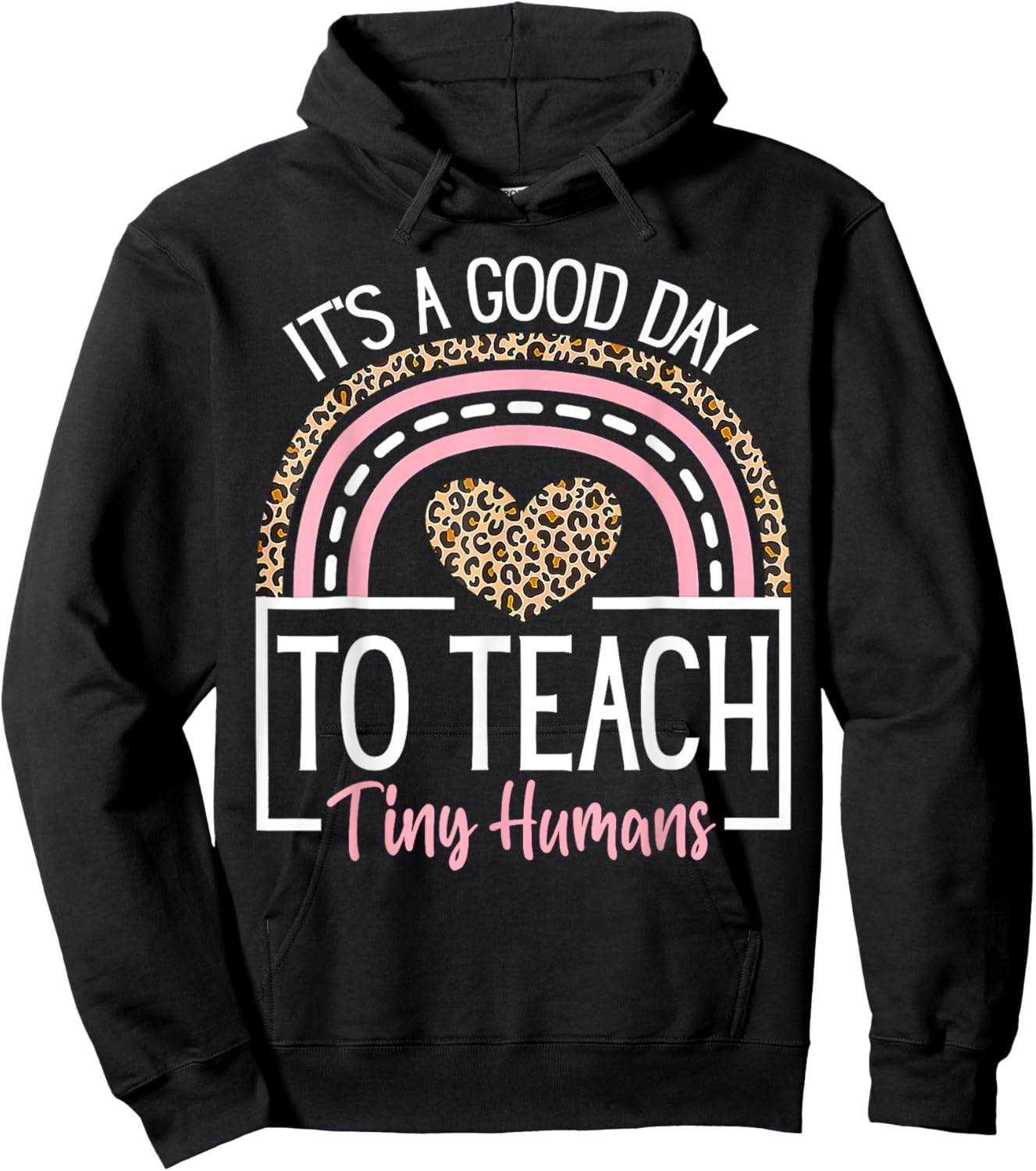 It's A Good Day to Teach Tiny Humans Funny Teacher Teaching Hoodie - Hoodie | Black