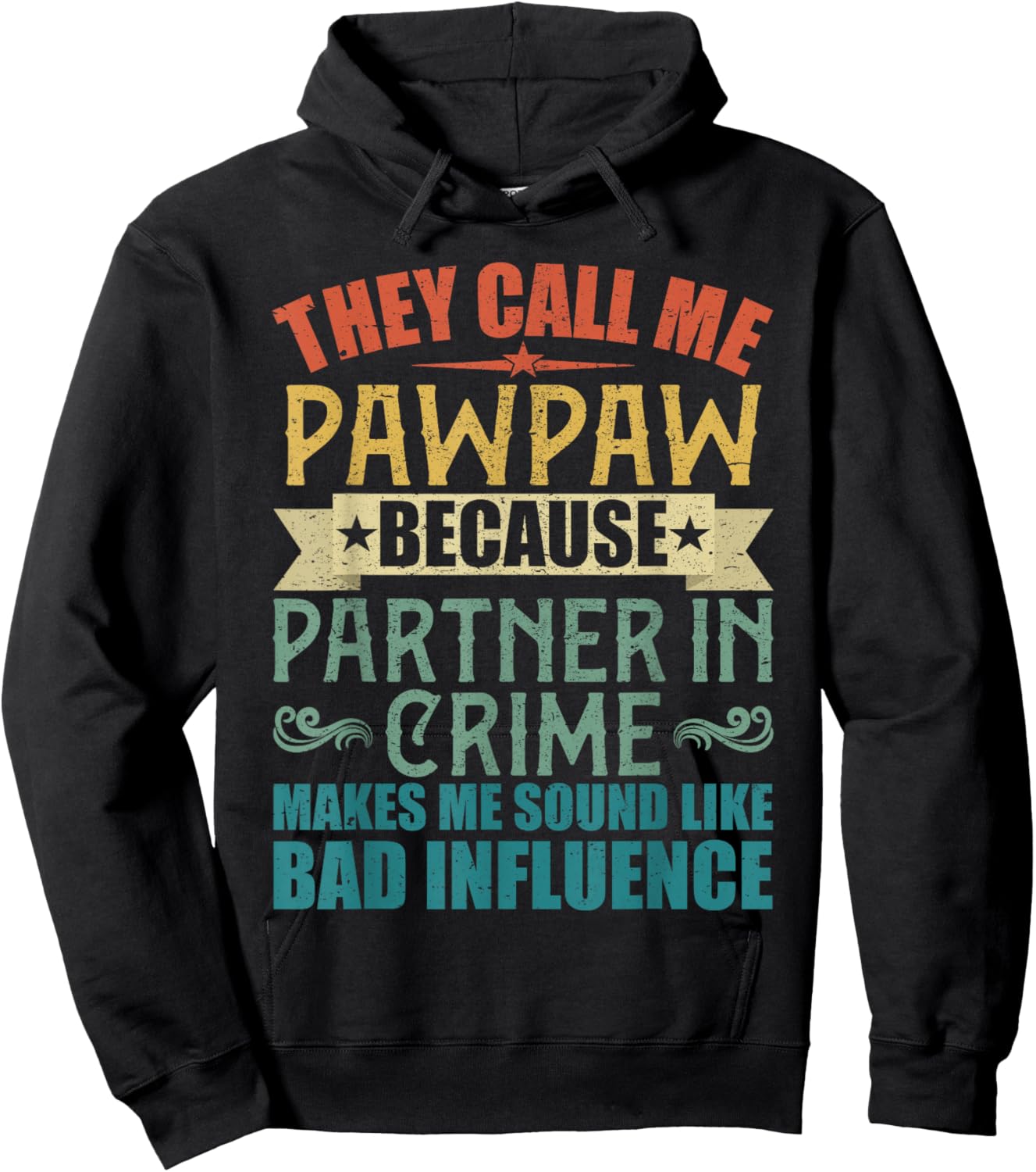 They Call Me Pawpaw Because Partner in Crime Shirt Hoodie - Hoodie | Black