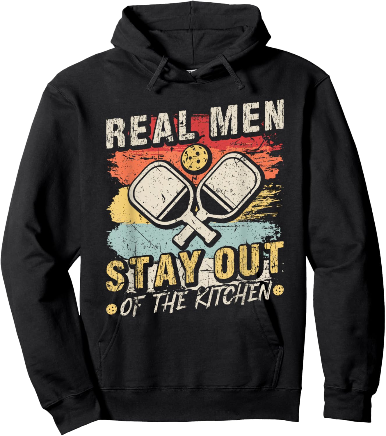 Real Men Stay Out Of The Kitchen Pickleball Hoodie - Hoodie | Black