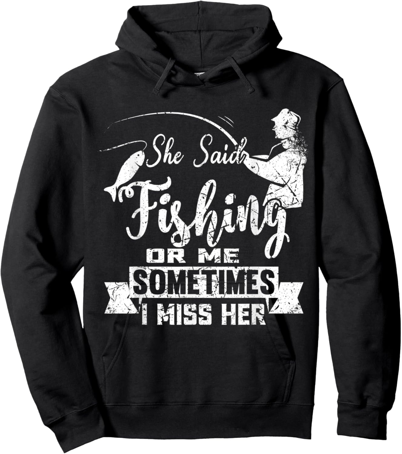 She Said Fishing Or Me Sometimes I Miss Her Hoodie - Hoodie | Black