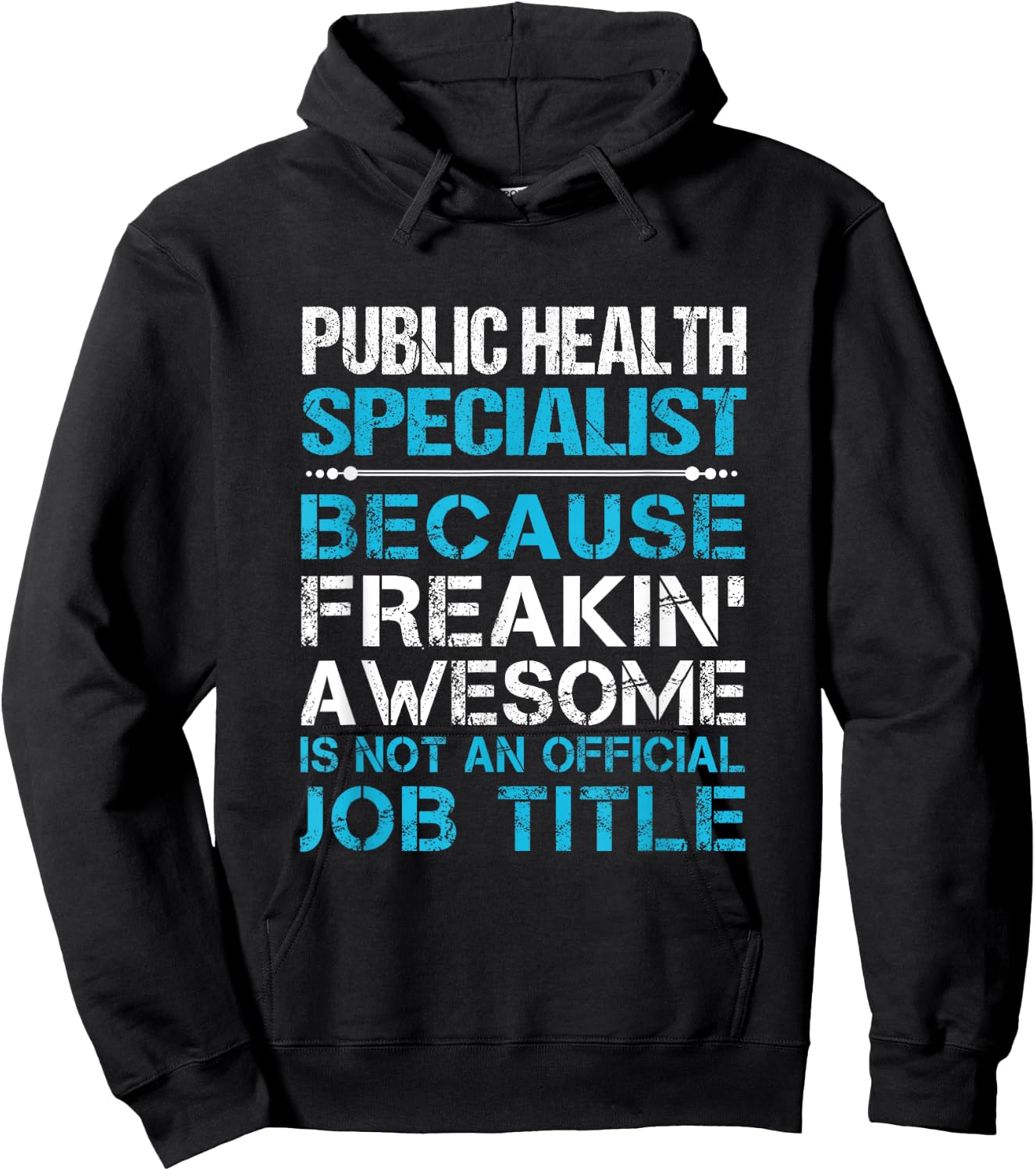 Public Health Specialist - Freaking Awesome Hoodie - Hoodie | Black