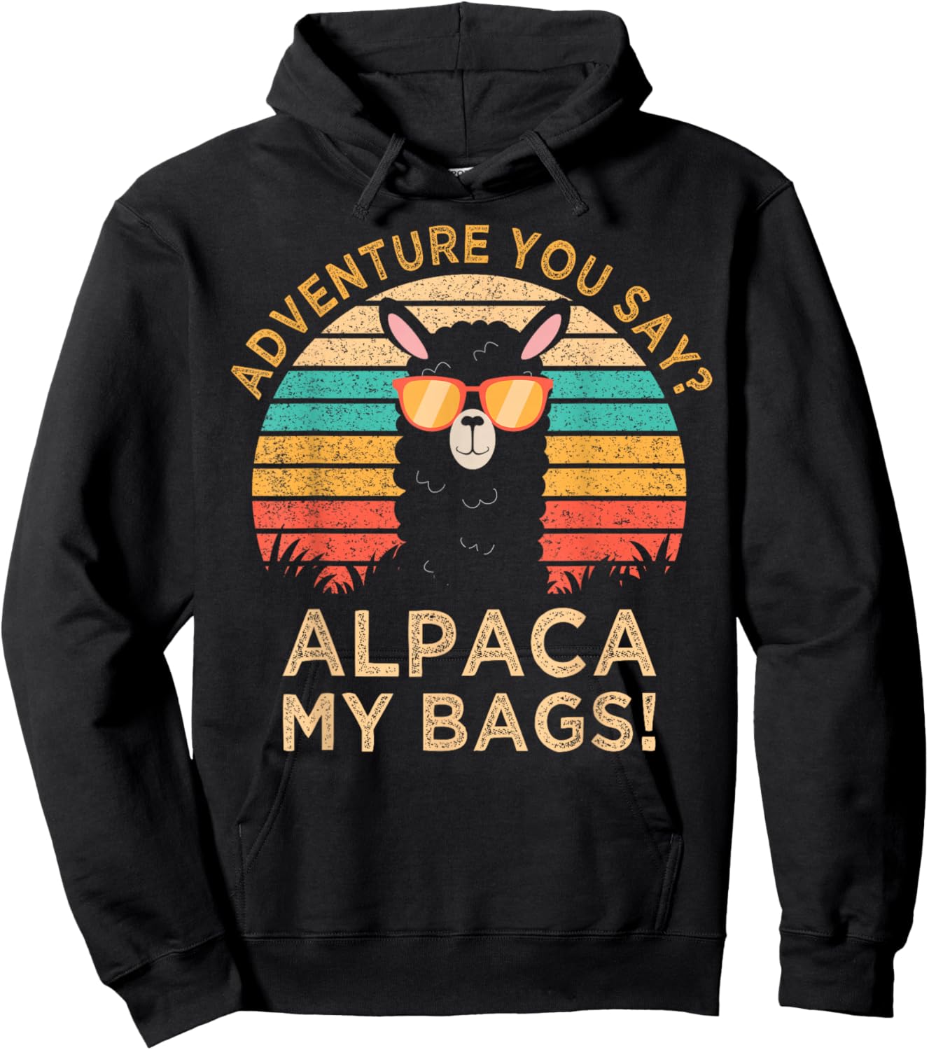 Adventure You Say? Alpaca My Bags Alpaca Wearing Sunglasses Hoodie - Hoodie | Black