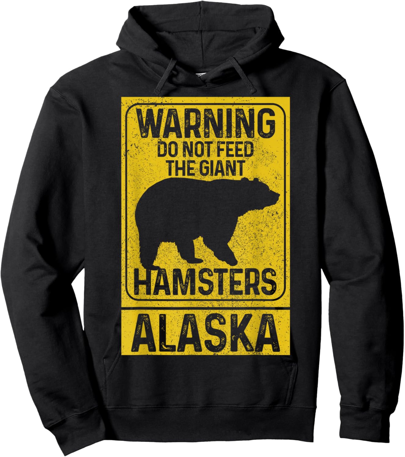 Do Not Feed The Giant Hamsters Grizzly Bear Funny Alaska Hoodie - Hoodie | Black