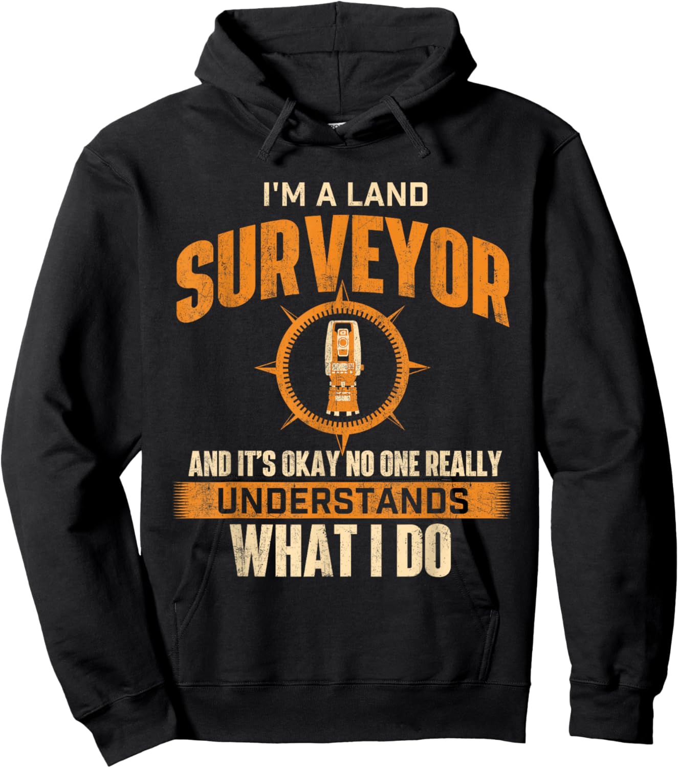 I'm A Land Surveyor - Land Examiner Cartographer Surveying Hoodie - Hoodie | Black