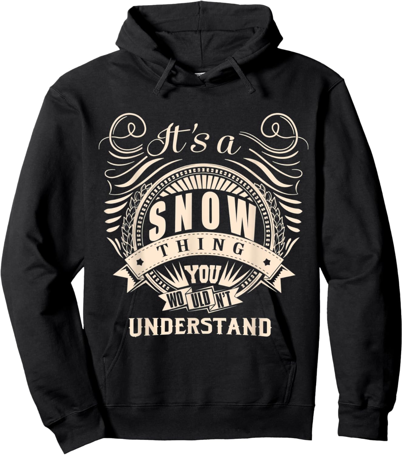It's a SNOW thing you wouldn't understand Gift Hoodie - Hoodie | Black