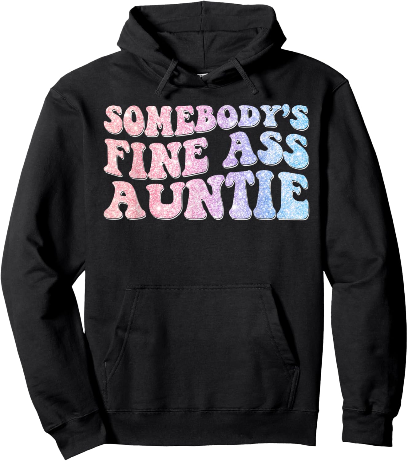 Funny Somebody's Fine Ass Auntie Mom Saying Cute Mom Hoodie - Hoodie | Black