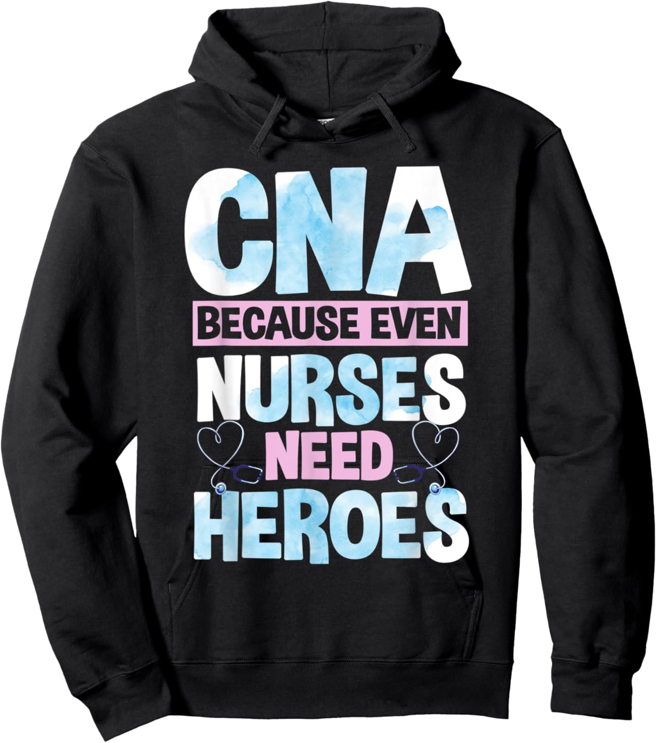 Funny CNA Because Even Nurses Need Heroes CNA Nurse Hoodie - Hoodie | Black