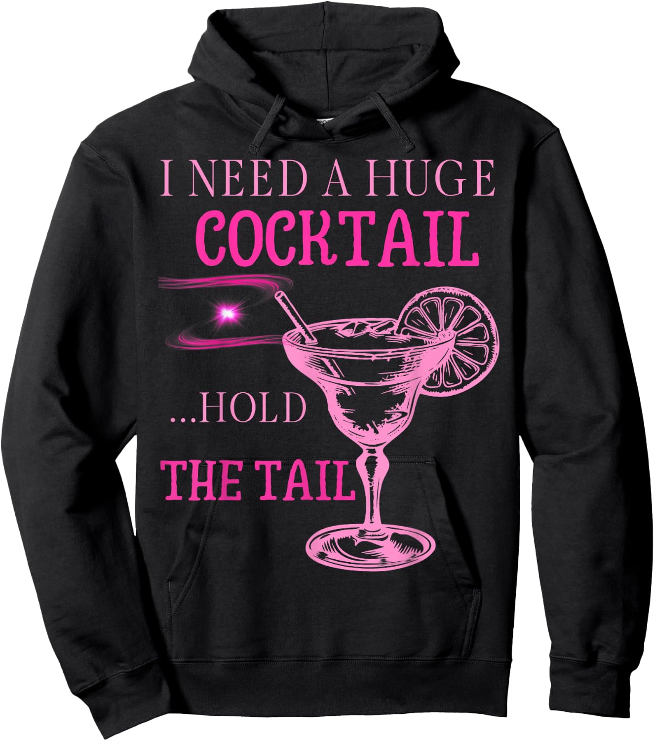 I Need a Huge COCKtail Hold the Tail Funny Drinking Humor Hoodie - Hoodie | Black