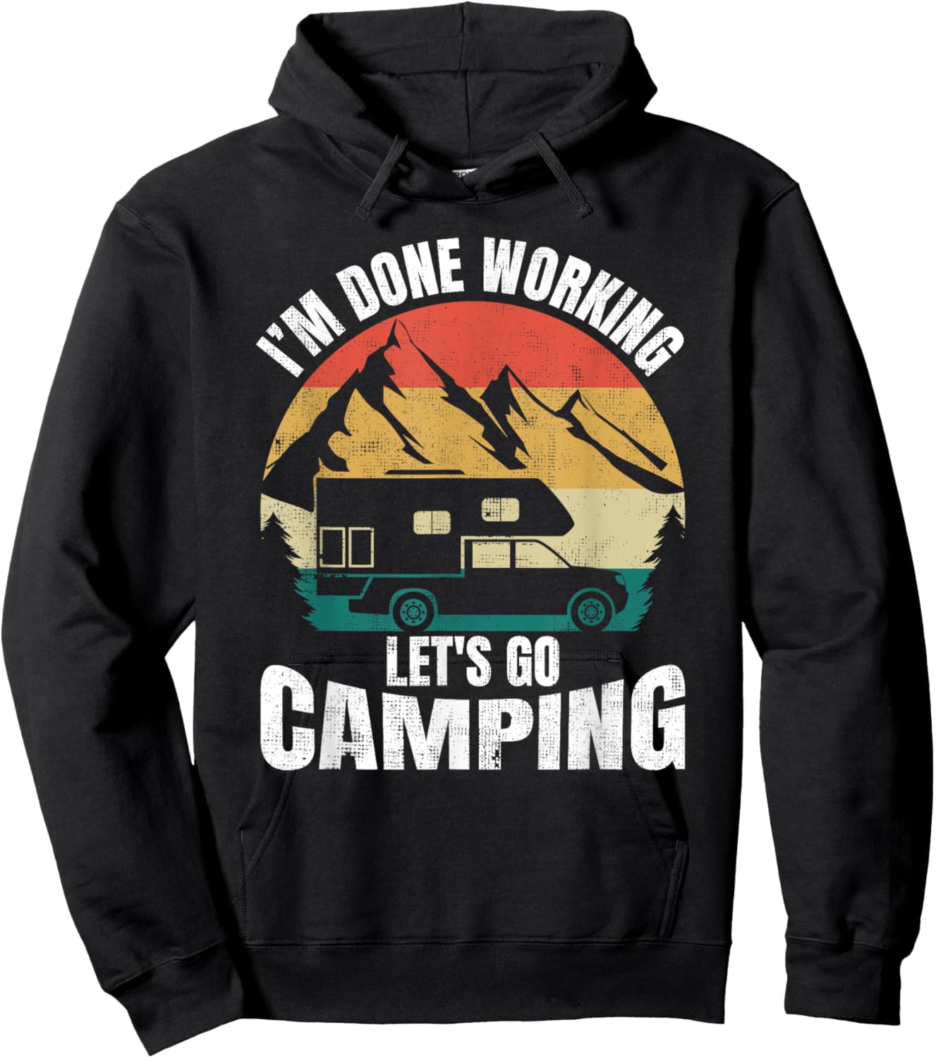 I'm Done Working Let's Go Funny Camping Truck Camper Hoodie - Hoodie | Black