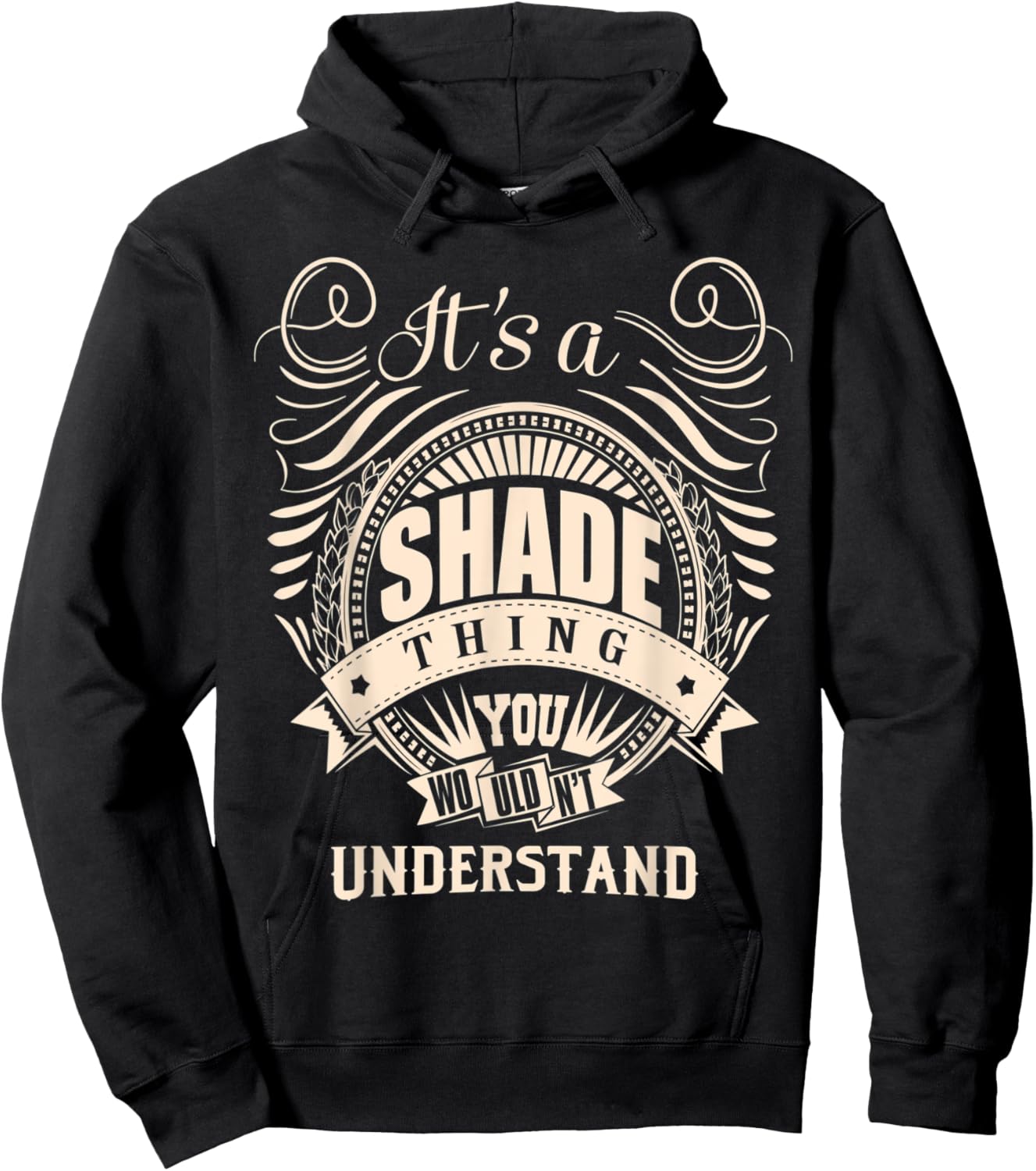 It is a SHADE Thing You Wouldn't Understand Gifts Hoodie - Hoodie | Black