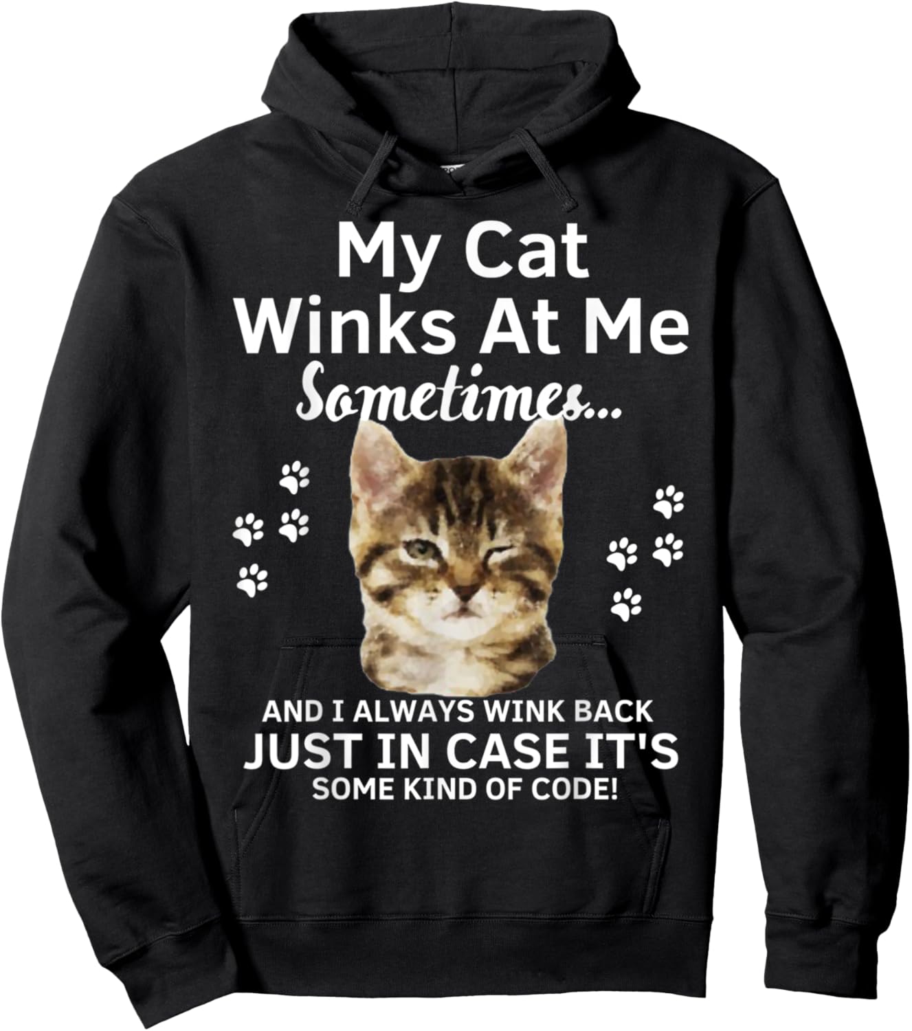 My Cat Winks At Me Sometimes Funny Kitty Kitten Hoodie - Hoodie | Black