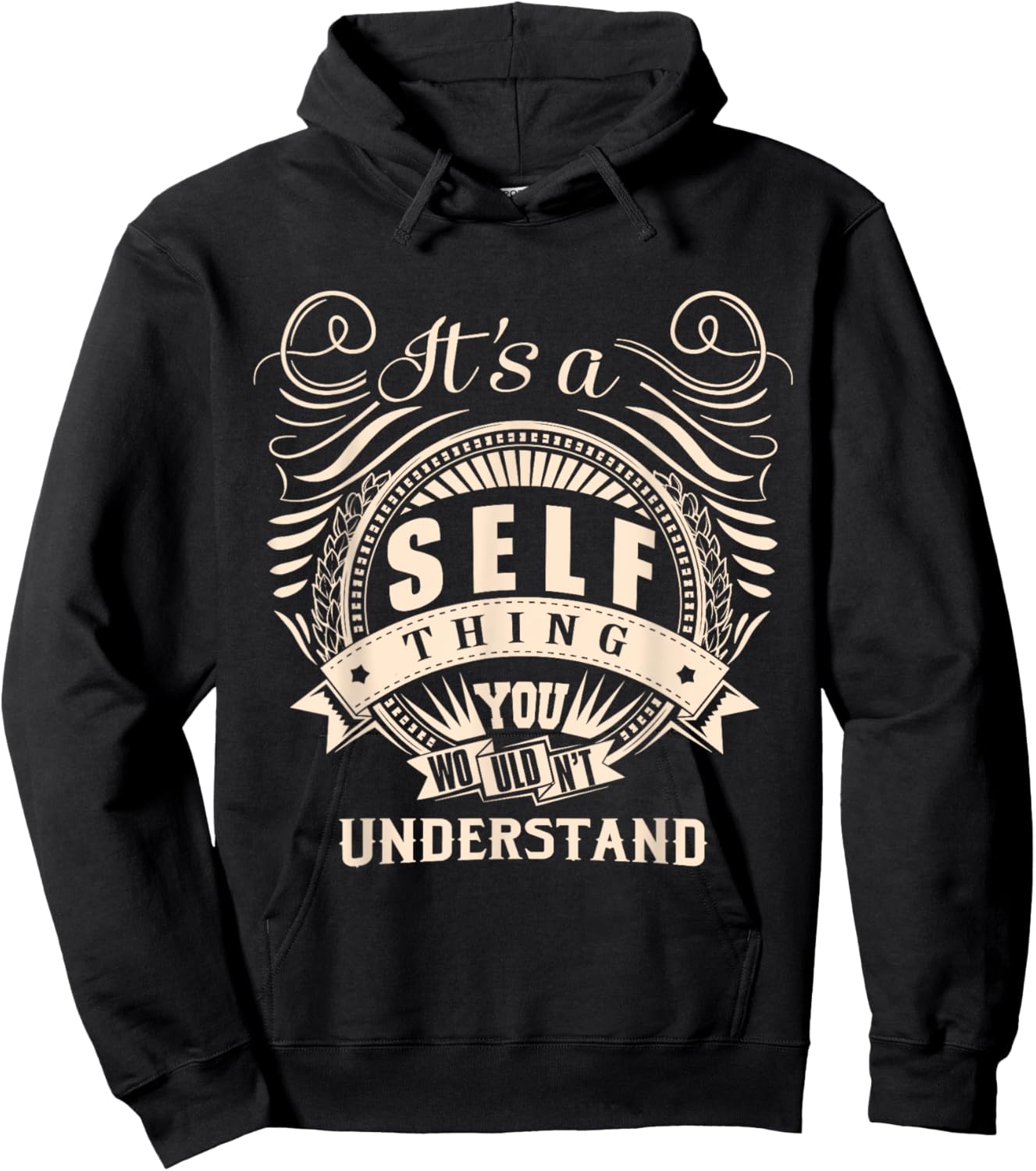 It's a SELF thing you wouldn't understand Gifts Hoodie - Hoodie | Black