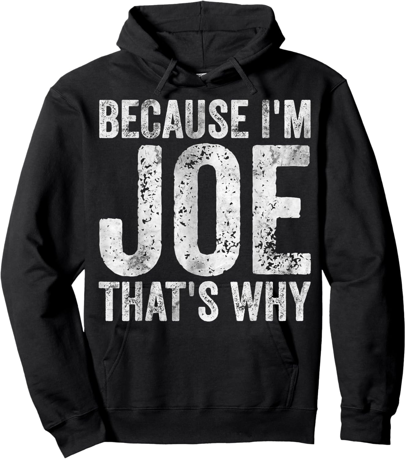 Funny Personalized Name Shirt Because I'm Joe That's Why Hoodie - Hoodie | Black