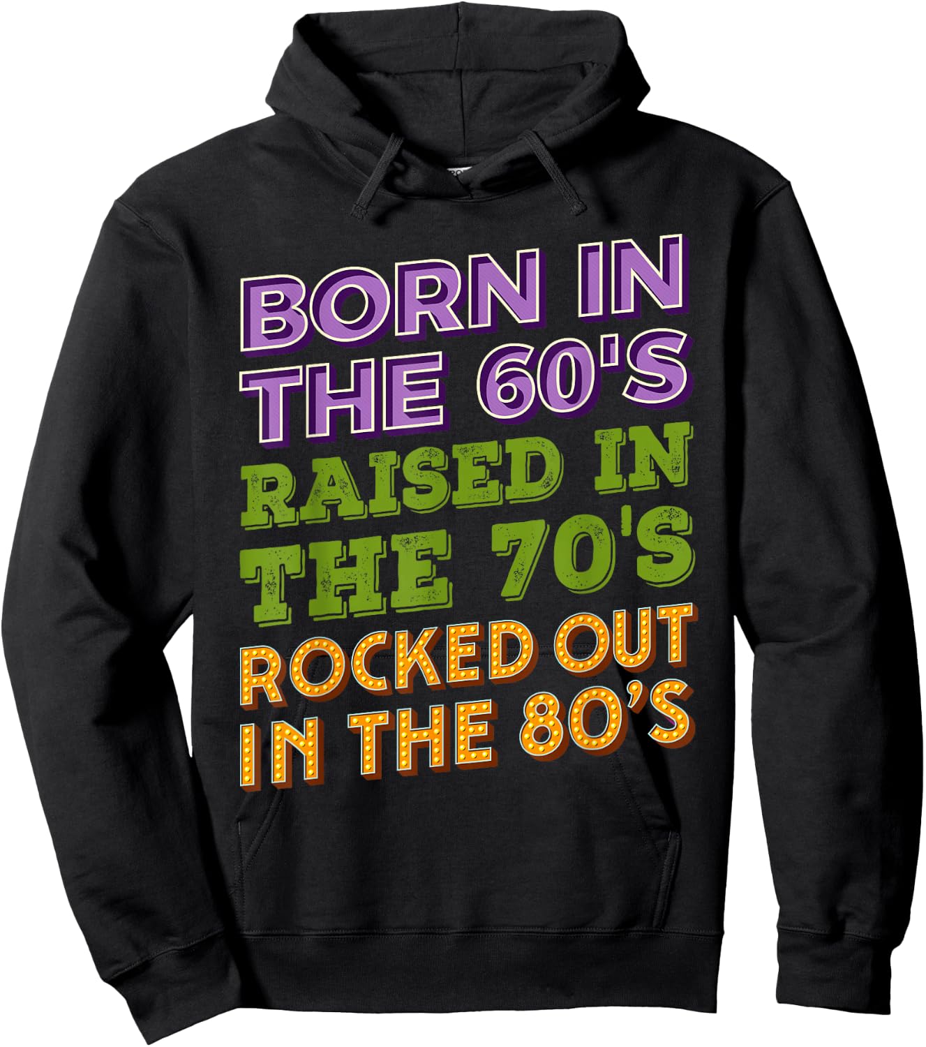 Born in 60's Raised in 70's Rocked Out 80's Music Generation Hoodie - Hoodie | Black