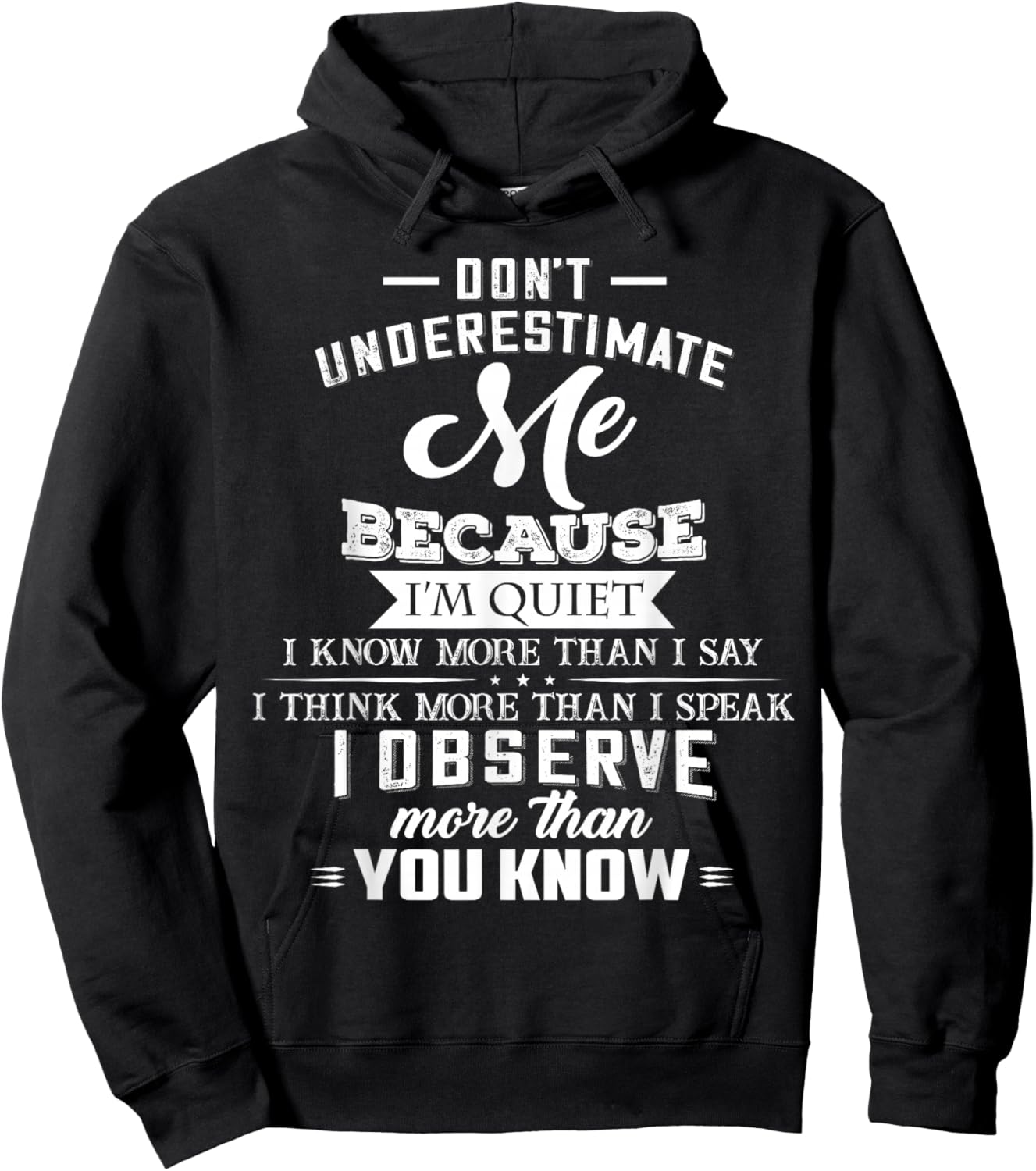 Don’t Underestimate Me Because I’m Quiet I Know More Than Hoodie - Hoodie | Black