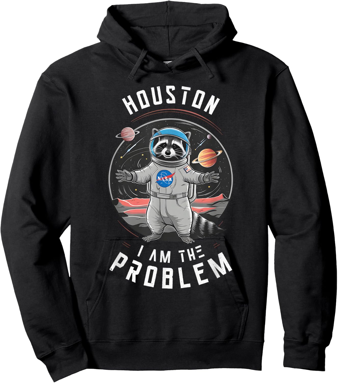 Houston I Am the Problem Funny Space Racoon Astronaut Hoodie - Hoodie | Black